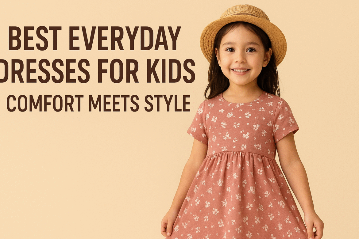 Best Everyday Dresses for Kids – Comfort Meets Style Smiling young girl in a floral cotton dress and straw hat with text “Best Everyday Dresses for Kids: Comfort Meets Style